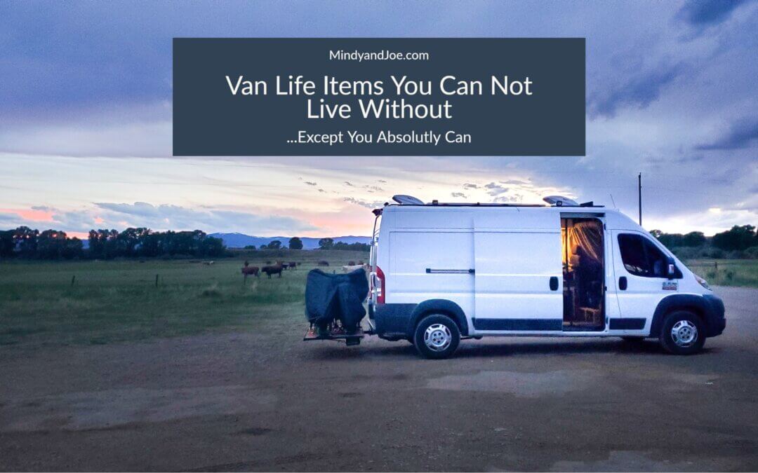 Van Life Items You Can Not Live Without… Except You Absolutely Can